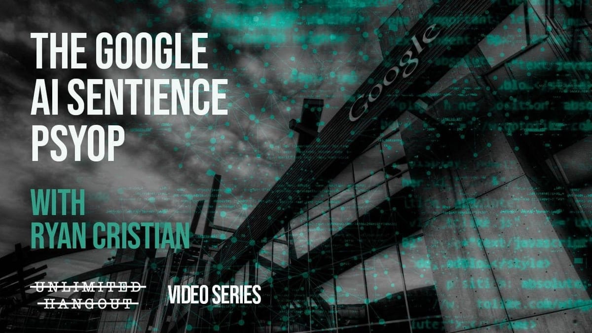 The Google AI Sentience Psyop with Ryan Cristian