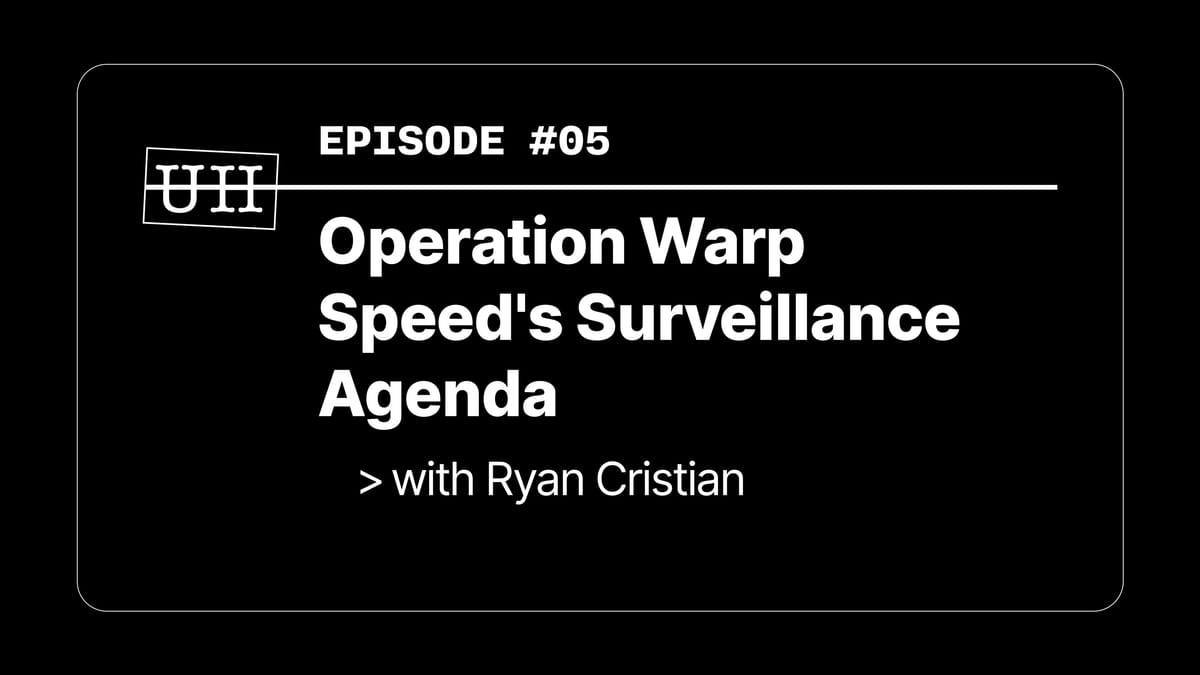 EP05: Operation Warp Speed's Surveillance Agenda with Ryan Cristian