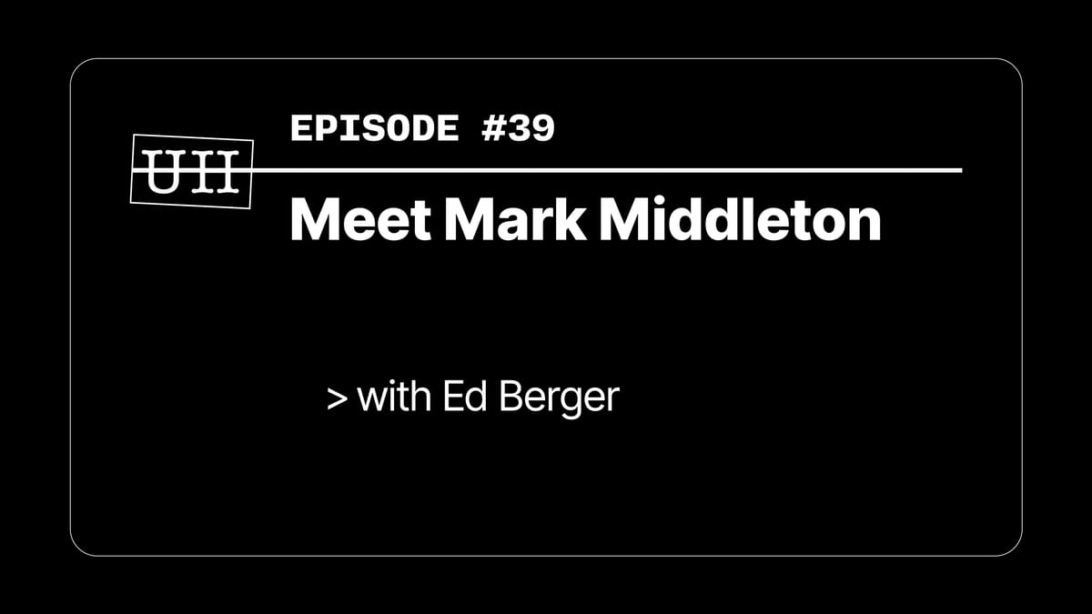 EP39: Meet Mark Middleton - with Ed Berger