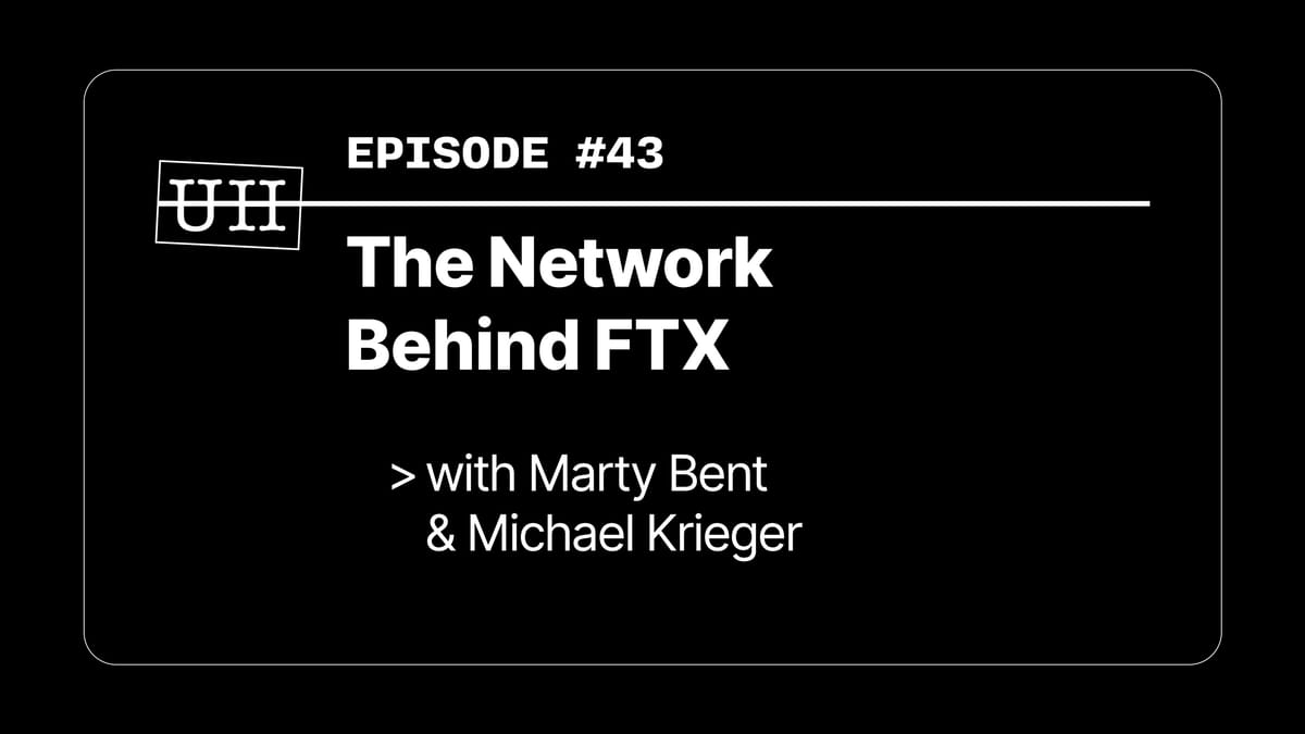 EP43: The Network Behind FTX -  with Marty Bent and Michael Krieger