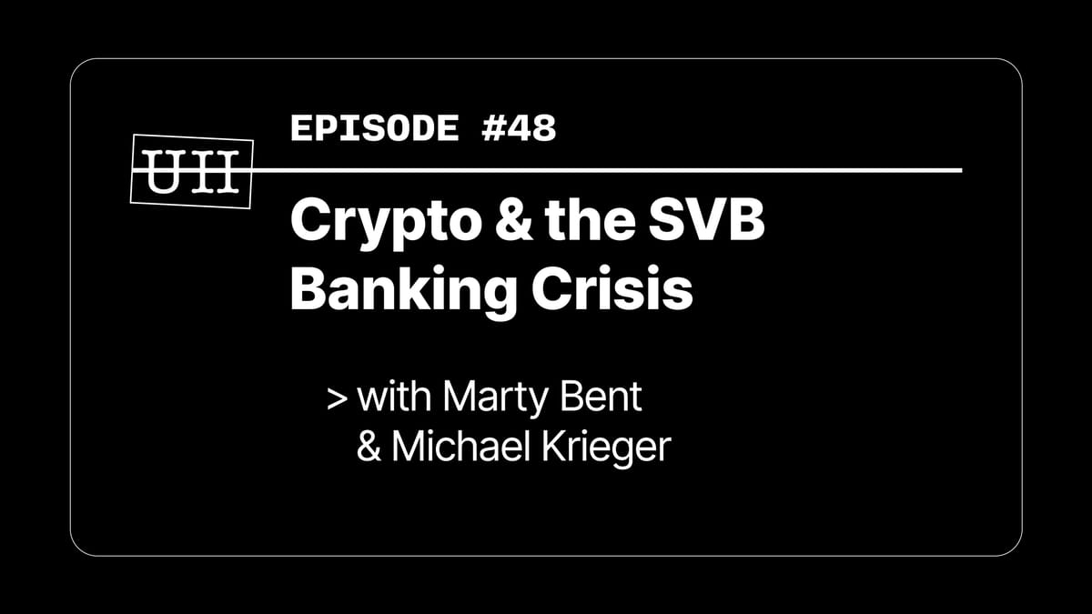 EP48: Crypto & the SVB Banking Crisis with Marty Bent & Michael Krieger
