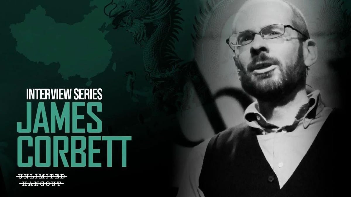 China, Wall Street and the New Global Economy with James Corbett
