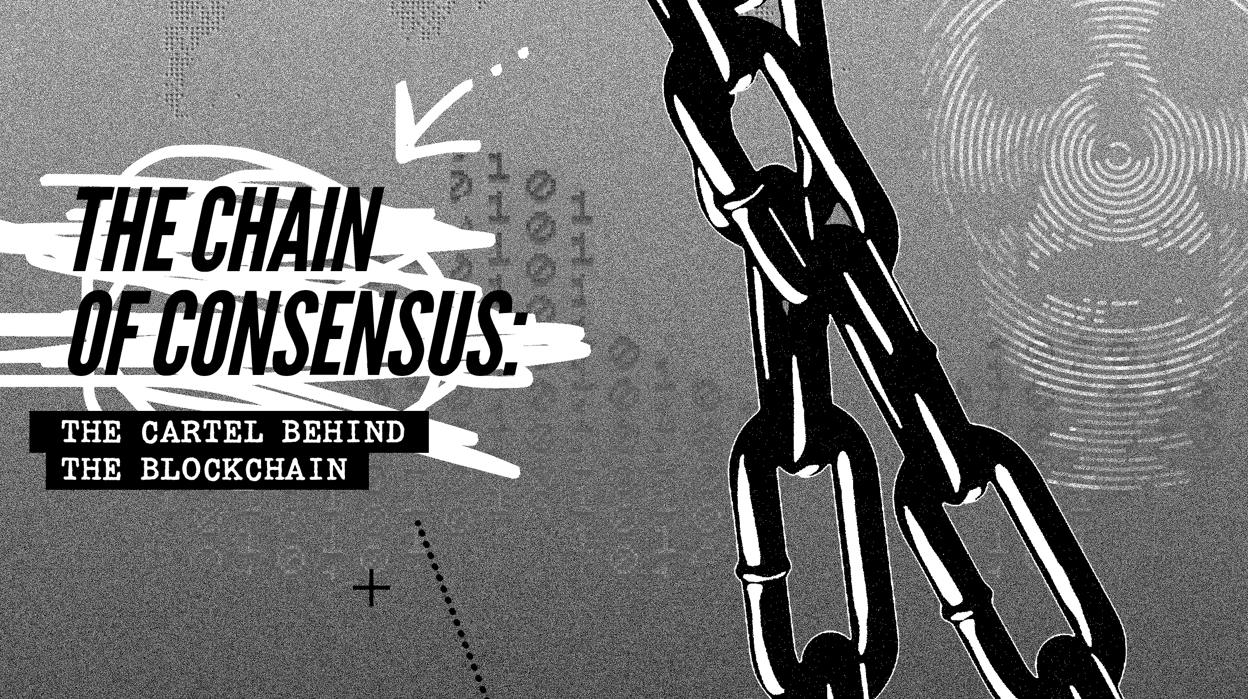 The Chain of Consensus: The Cartel Behind The Blockchain