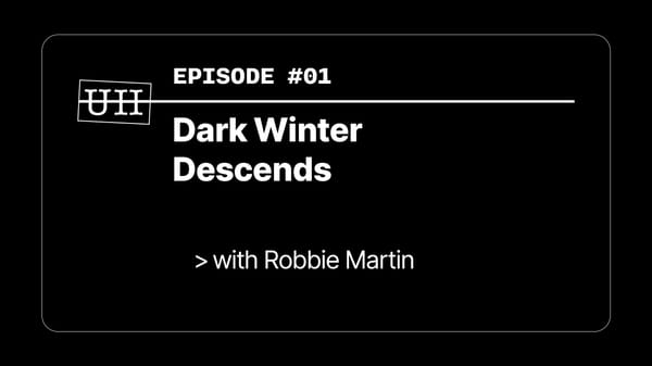 EP01: Dark Winter Descends with Robbie Martin