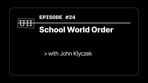 EP24: School World Order - with John Klyczek