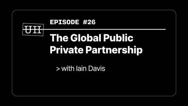 EP26: The Global Public Private Partnership - with lain Davis