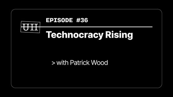 EP36: Technocracy Rising - with Patrick Wood