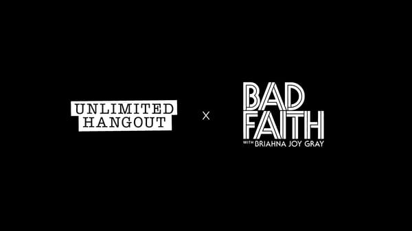 Bad Faith with Briahna Joy Gray