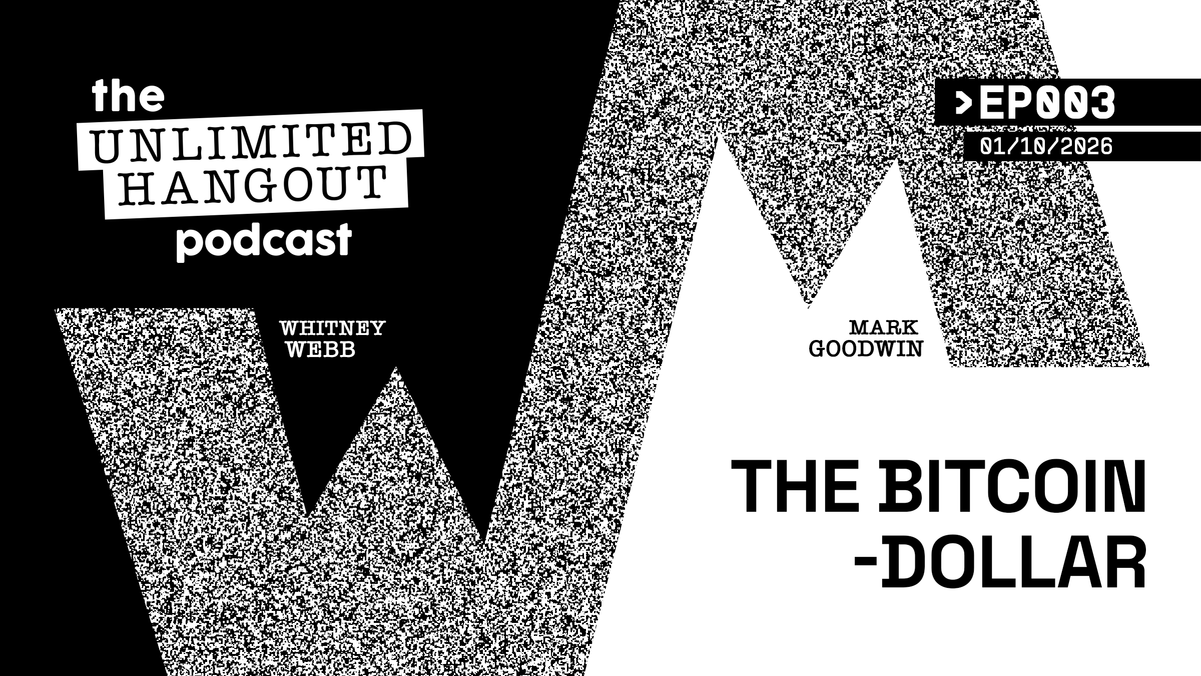 EP003: The Unlimited Hangout Podcast - The Bitcoin-Dollar