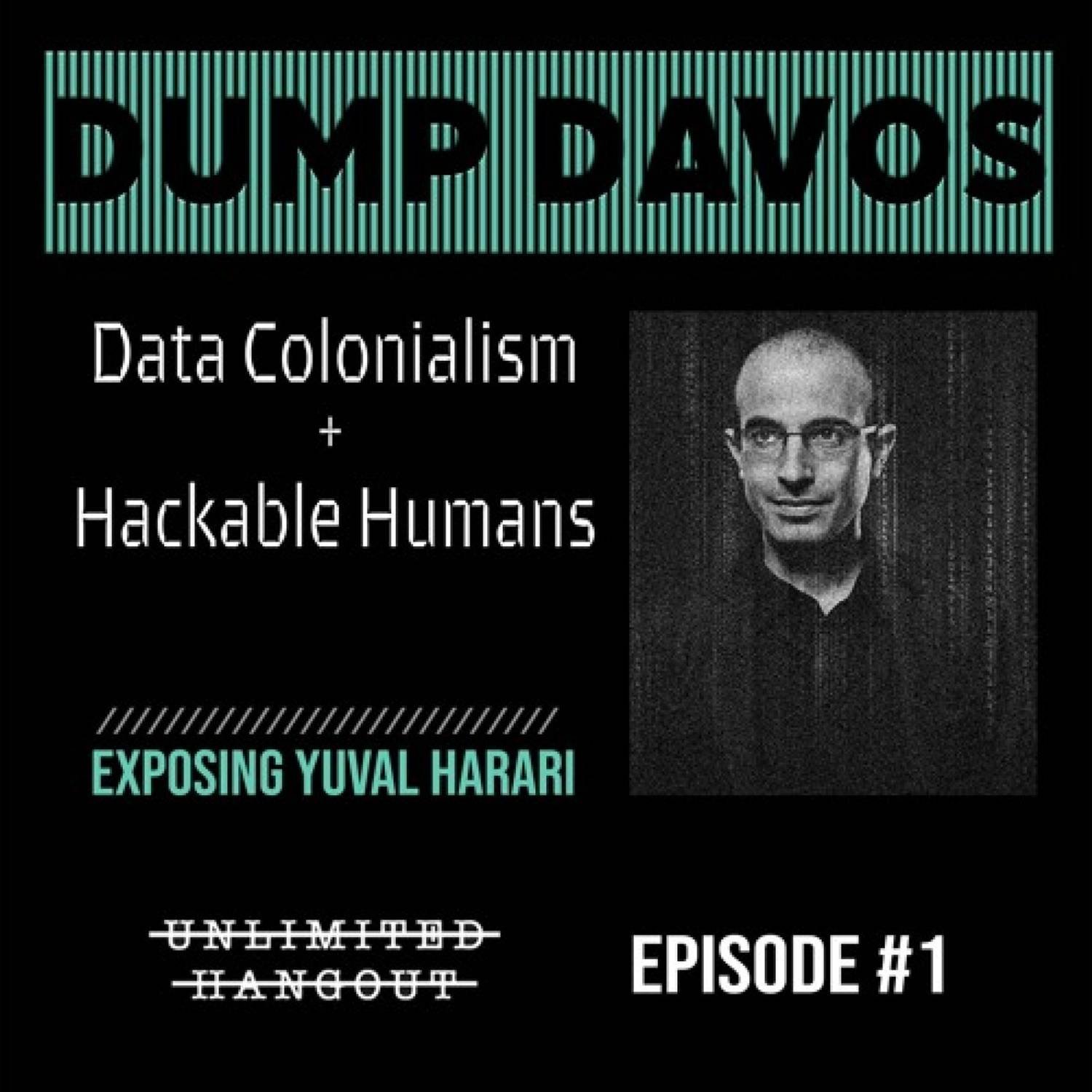 Dump Davos #1: Data Colonialism & Hackable Humans - Unlimited Hangout